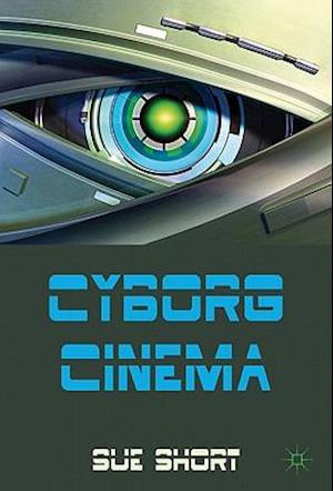 Cyborg Cinema and Contemporary Subjectivity