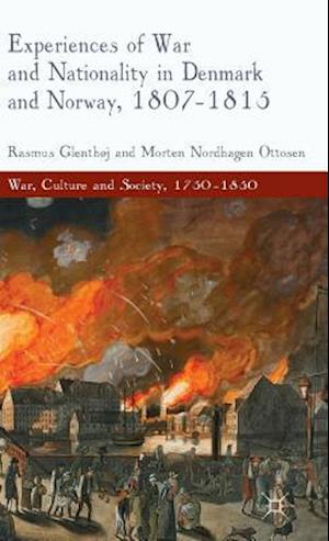 Experiences of War and Nationality in Denmark and Norway, 1807-1815