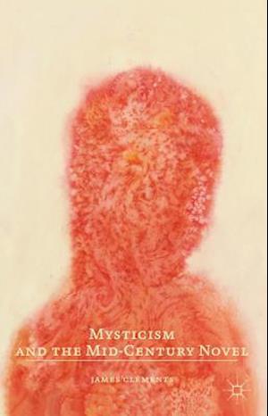 Mysticism and the Mid-Century Novel