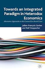 Towards an Integrated Paradigm in Heterodox Economics