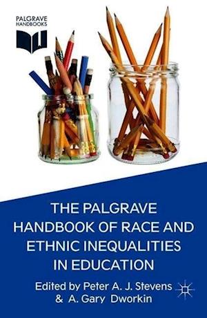 The Palgrave Handbook of Race and Ethnic Inequalities in Education