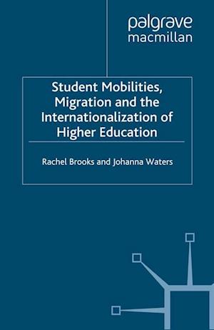 Student Mobilities, Migration and the Internationalization of Higher Education