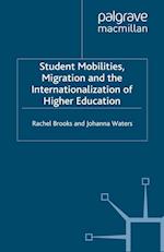 Student Mobilities, Migration and the Internationalization of Higher Education