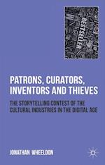 Patrons, Curators, Inventors and Thieves