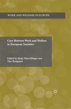 Care Between Work and Welfare in European Societies