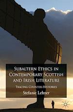 Subaltern Ethics in Contemporary Scottish and Irish Literature