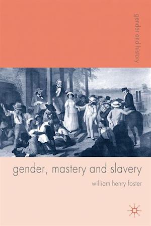 Gender, Mastery and Slavery