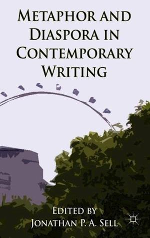 Metaphor and Diaspora in Contemporary Writing