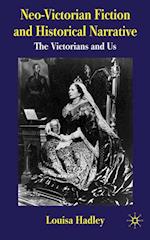 Neo-Victorian Fiction and Historical Narrative