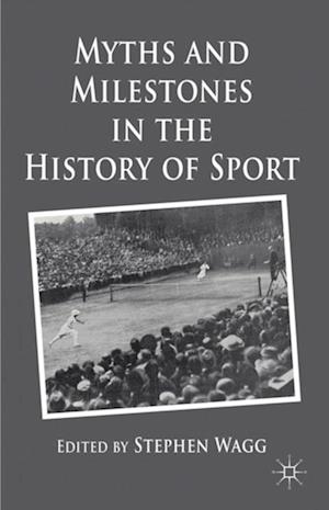 Myths and Milestones in the History of Sport