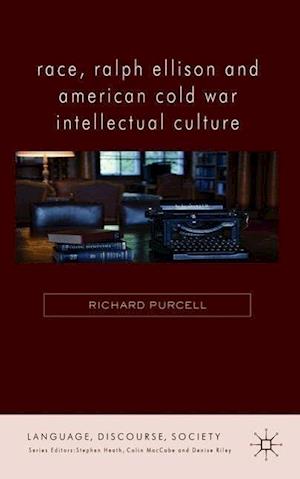 Race, Ralph Ellison and American Cold War Intellectual Culture