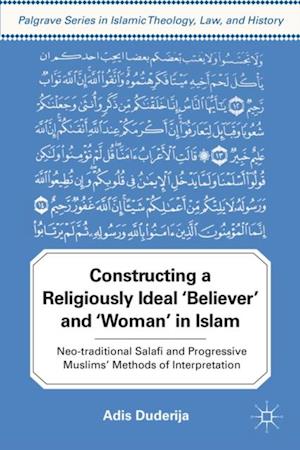 Constructing a Religiously Ideal '',Believer'', and '',Woman'', in Islam