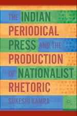 Indian Periodical Press and the Production of Nationalist Rhetoric