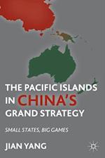 Pacific Islands in China's Grand Strategy