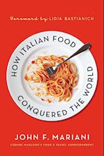 How Italian Food Conquered the World