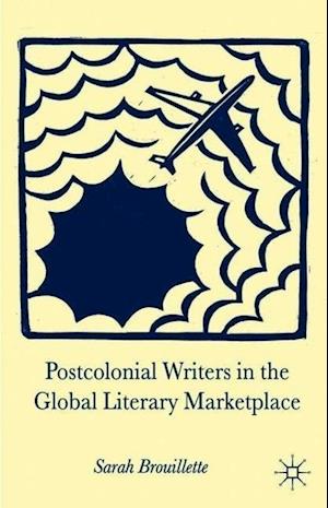 Postcolonial Writers in the Global Literary Marketplace