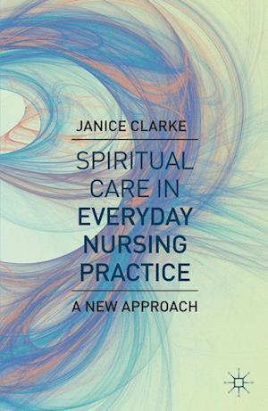 Spiritual Care in Everyday Nursing Practice