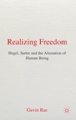 Realizing Freedom: Hegel, Sartre and the Alienation of Human Being