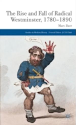 The Rise and Fall of Radical Westminster, 1780-1890