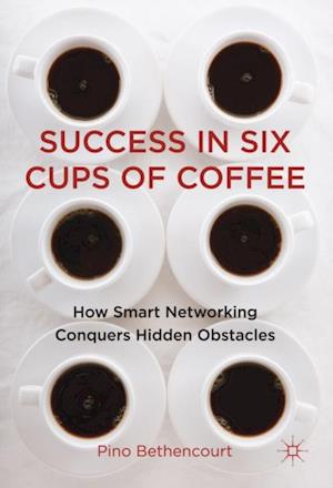 Success in Six Cups of Coffee