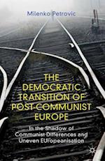 The Democratic Transition of Post-Communist Europe