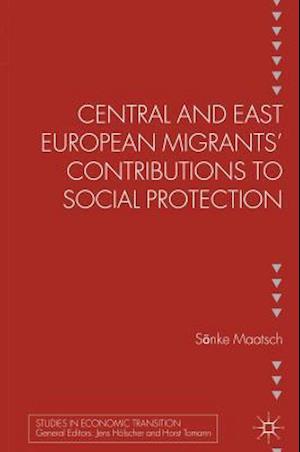 Central and East European Migrants' Contributions to Social Protection