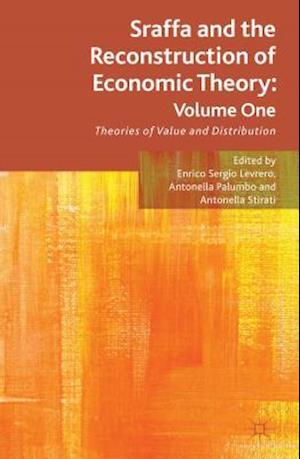 Sraffa and the Reconstruction of Economic Theory: Volume One