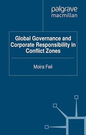 Global Governance and Corporate Responsibility in Conflict Zones