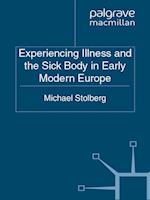 Experiencing Illness and the Sick Body in Early Modern Europe