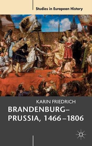 Brandenburg-Prussia, 1466-1806