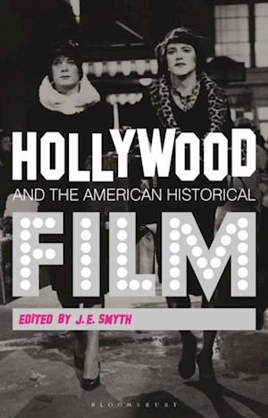 Hollywood and the American Historical Film