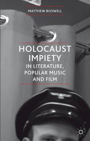 Holocaust Impiety in Literature, Popular Music and Film