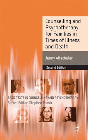 Counselling and Psychotherapy for Families in Times of Illness and Death