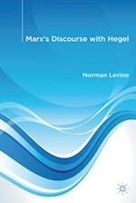 Marx''s Discourse with Hegel