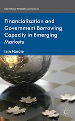 Financialization and Government Borrowing Capacity in Emerging Markets