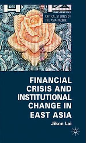 Financial Crisis and Institutional Change in East Asia