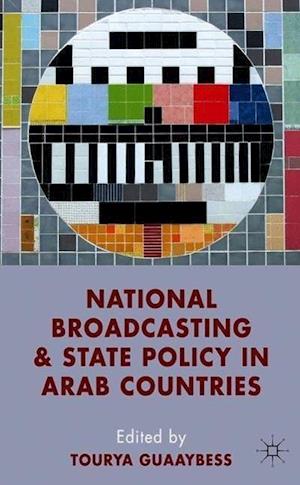 National Broadcasting and State Policy in Arab Countries