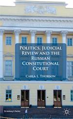 Politics, Judicial Review, and the Russian Constitutional Court