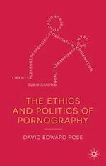 The Ethics and Politics of Pornography