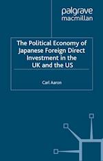 Political Economy of Japanese Foreign Direct Investment in the US and the UK