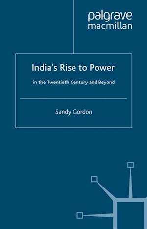 India''s Rise to Power in the Twentieth Century and Beyond