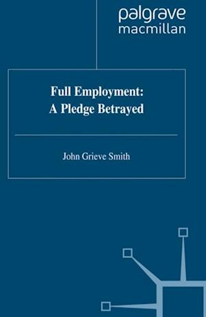 Full Employment: a Pledge Betrayed