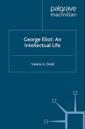 George Eliot: An Intellectual Life