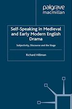 Self-Speaking in Medieval and Early Modern English Drama