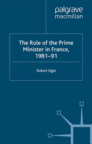 The Role of the Prime Minister in France, 1981-91