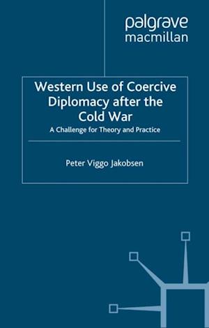 Western Use of Coercive Diplomacy after the Cold War