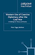 Western Use of Coercive Diplomacy after the Cold War