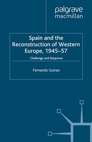 Spain and the Reconstruction of Western Europe, 1945-57