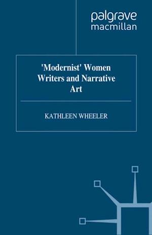 'Modernist' Women Writers and Narrative Art