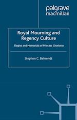 Royal Mourning and Regency Culture